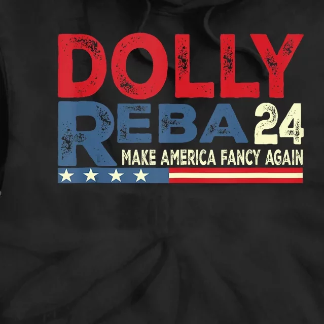 Dolly And Reba 2024 Make America Fancy Again Tie Dye Hoodie