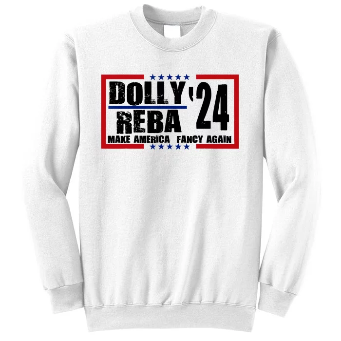 Dolly And Reba 2024 Make America Fancy Again Sweatshirt