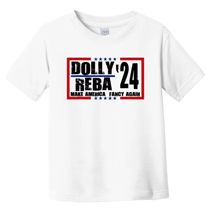 Dolly And Reba 2024 Make America Fancy Again Toddler T-Shirt