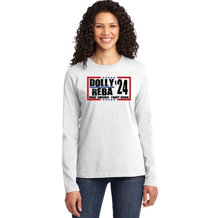 Dolly And Reba 2024 Make America Fancy Again Ladies Long Sleeve Shirt