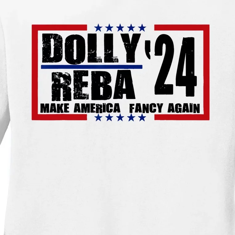 Dolly And Reba 2024 Make America Fancy Again Ladies Long Sleeve Shirt