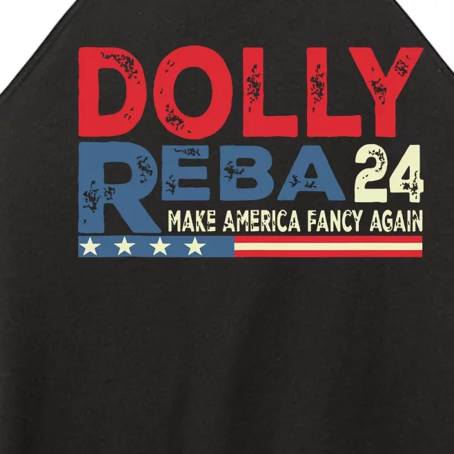 Dolly And Reba 2024 Make America Fancy Again Women’s Perfect Tri Rocker Tank