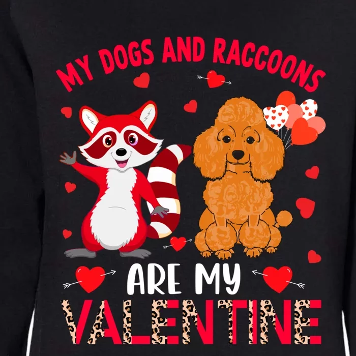 Dogs And Raccoons Are My Valentine Poodle With Raccoon Gift Womens California Wash Sweatshirt