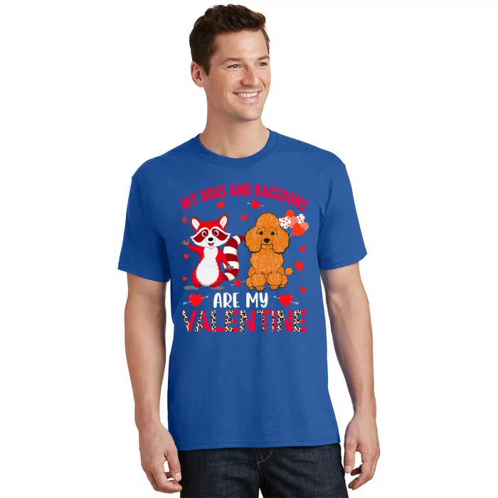 Dogs And Raccoons Are My Valentine Poodle With Raccoon Gift T-Shirt