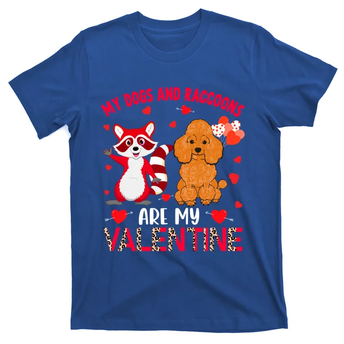 Dogs And Raccoons Are My Valentine Poodle With Raccoon Gift T-Shirt