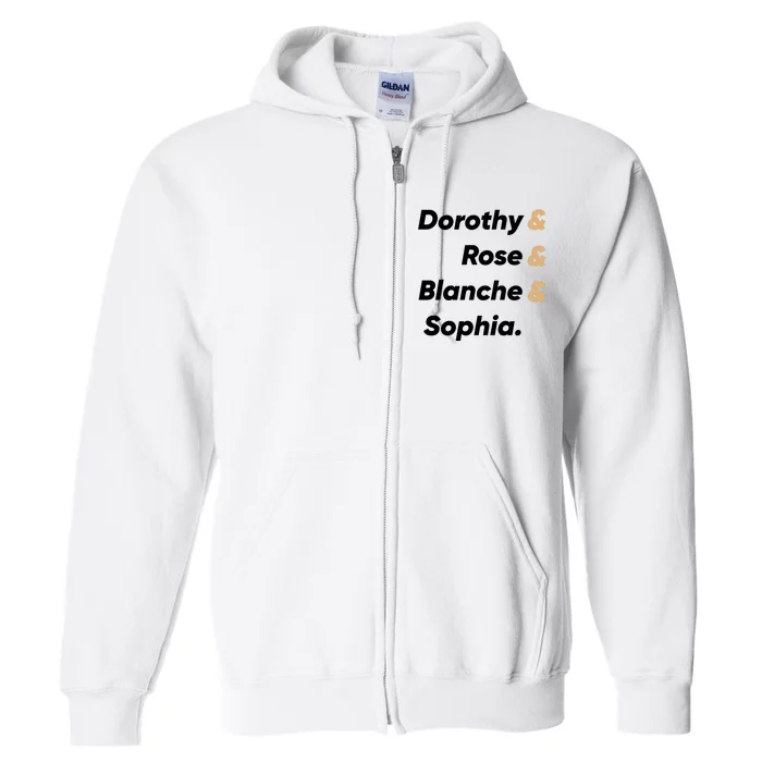 Dorothy And Rose And Blanche And Sophia. Full Zip Hoodie