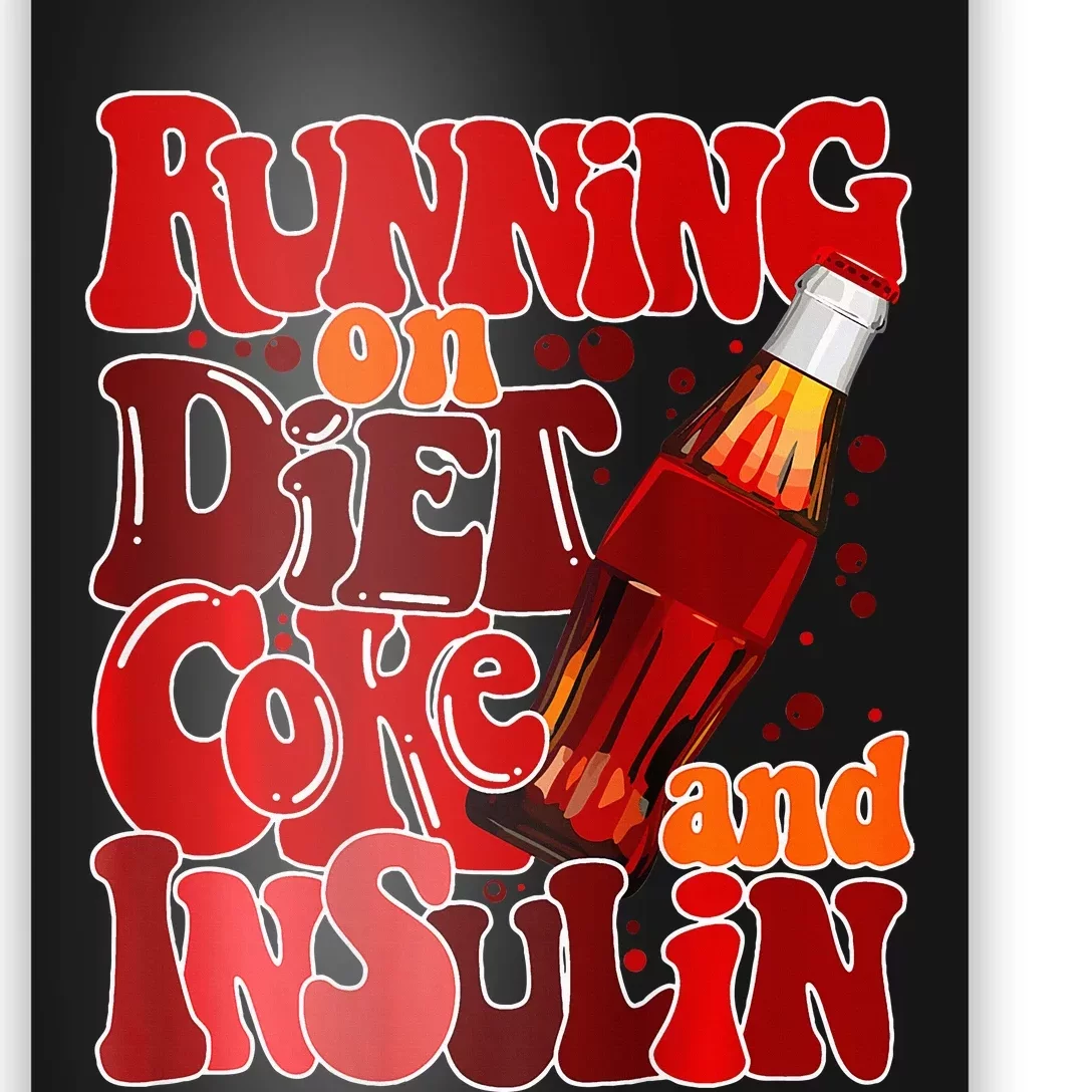 Diabetes Awareness Running on diet Coke and Insulin Pancreas Poster