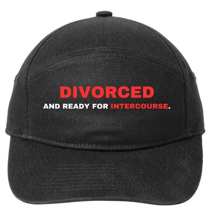 Divorced And Ready For Intercourse 7-Panel Snapback Hat