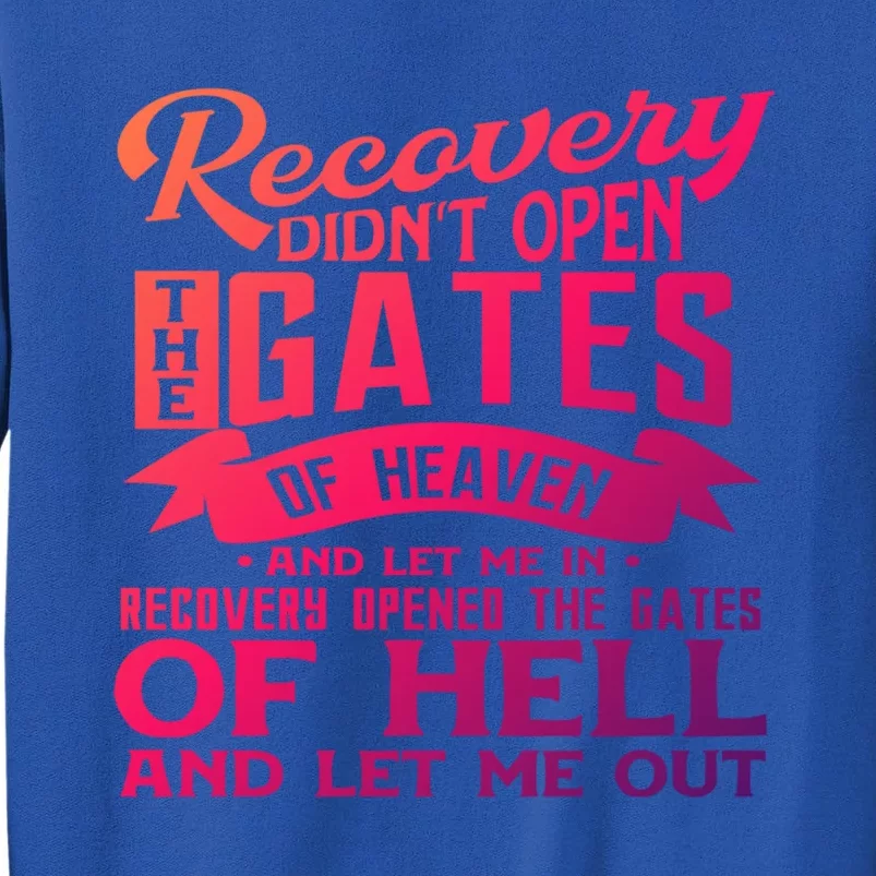 Drug Addiction Recovery Quote Sobriety 12 Steps Aa Gift Tall Sweatshirt