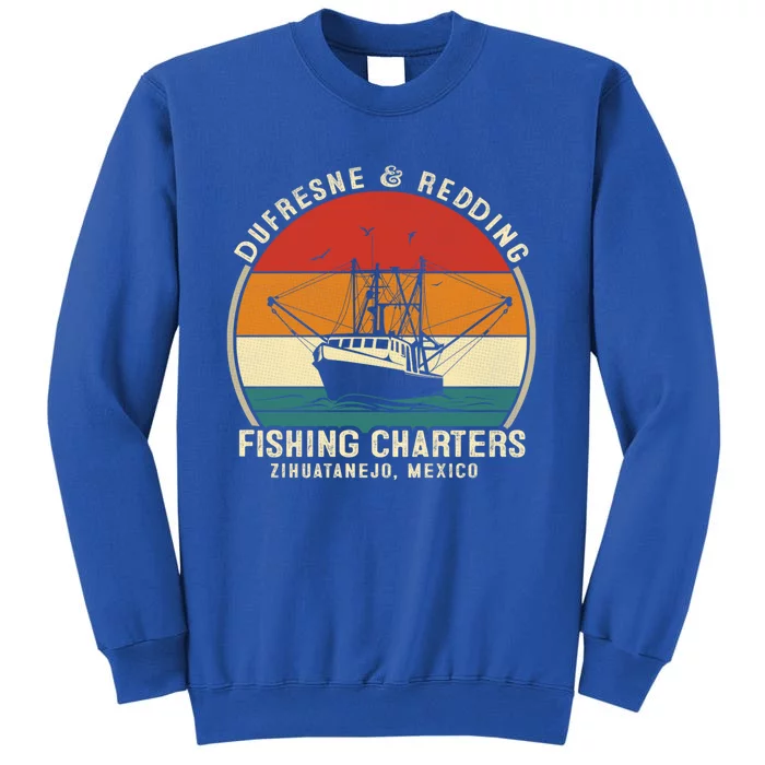 Dufresne And Redding Fishing Charters Cute Gift Vintage Boating Cool Gift Tall Sweatshirt