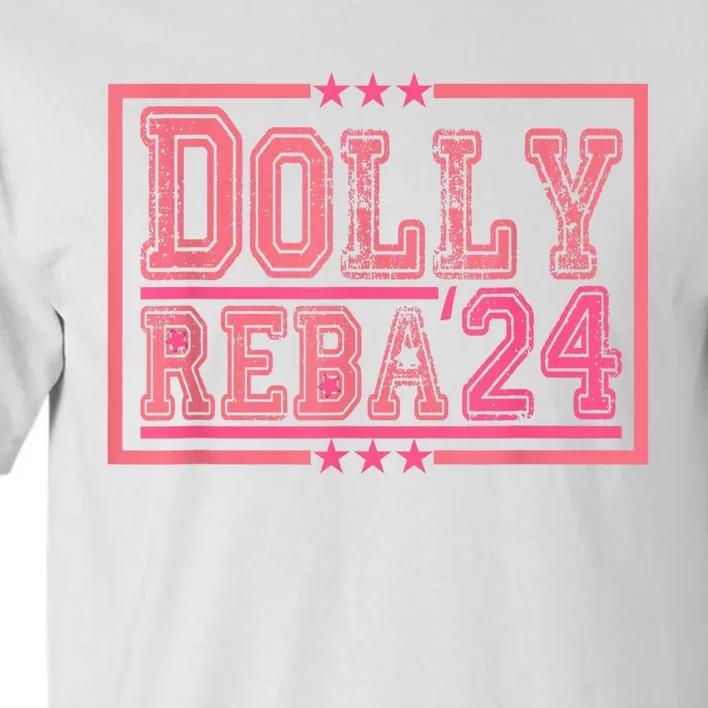 Dolly And Reba For President Pink 2024 Tall T-Shirt