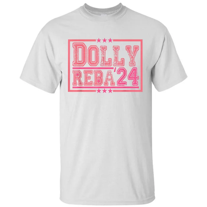 Dolly And Reba For President Pink 2024 Tall T-Shirt