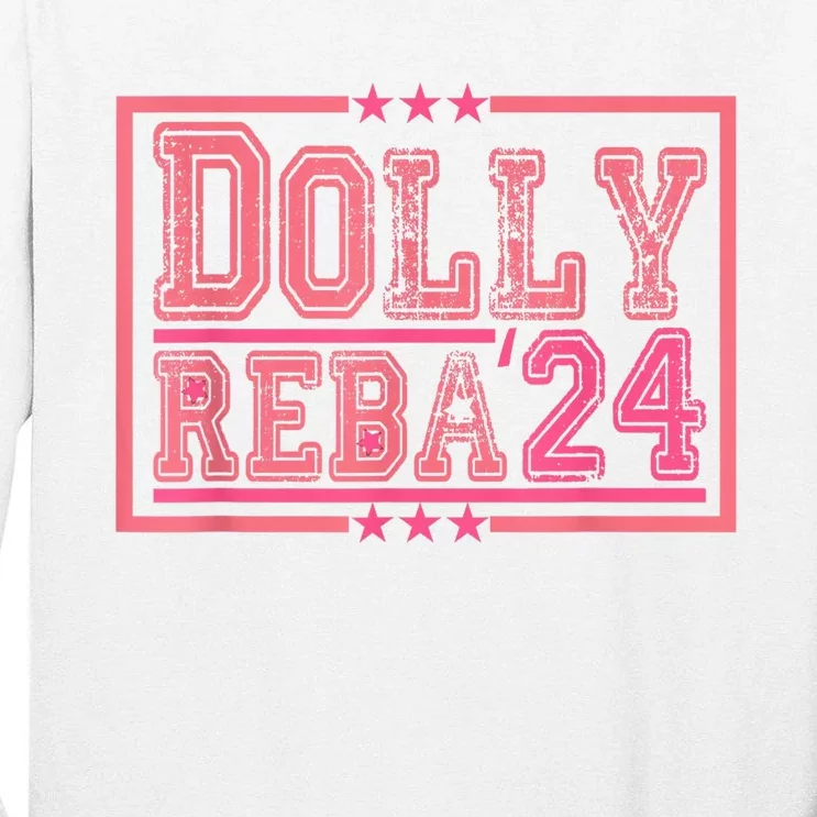 Dolly And Reba For President Pink 2024 Tall Long Sleeve T-Shirt