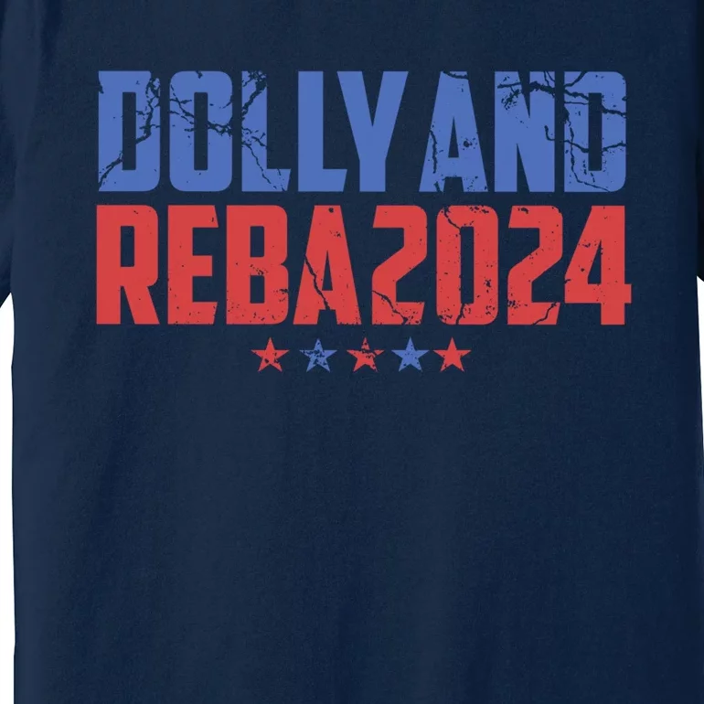 Dolly And Reba 2024 Dolly And Reba 2024 Usa 2024 Premium T-Shirt