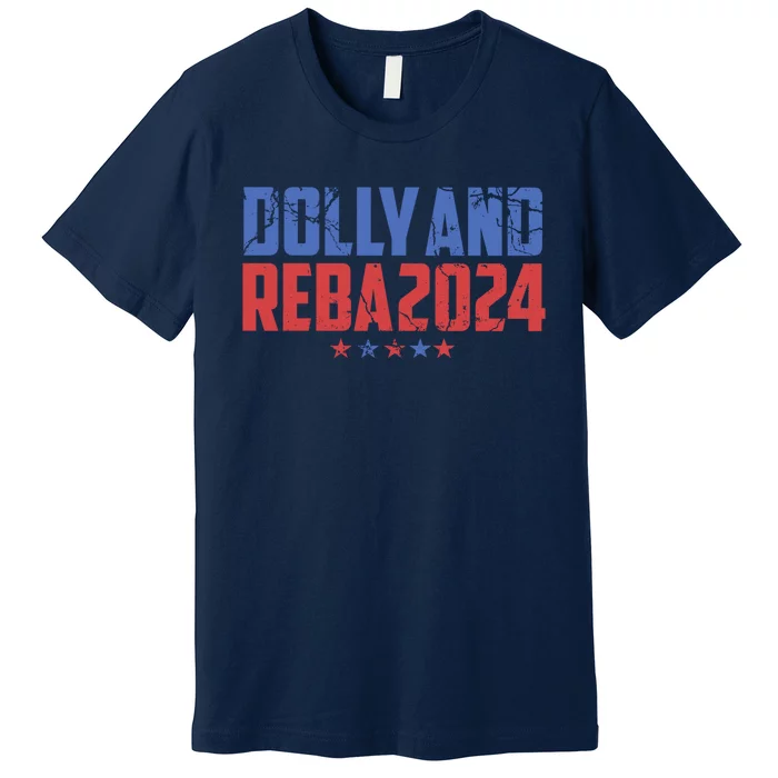 Dolly And Reba 2024 Dolly And Reba 2024 Usa 2024 Premium T-Shirt