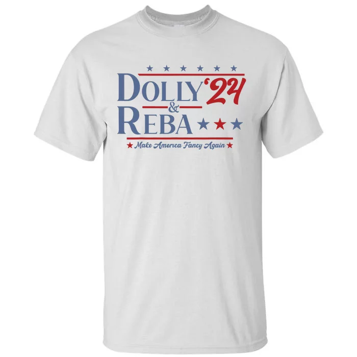 Dolly And Reba 2024 Make America Fancy Again Retro Vintage Tall T-Shirt