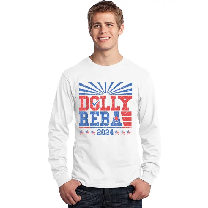 Dolly And Reba 2024 Tall Long Sleeve T-Shirt