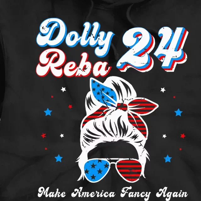 Dolly And Reba 2024 Make America Fancy Again Messy Bun Tie Dye Hoodie