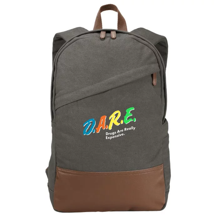 Dare Drugs Are Really Expensive Cotton Canvas Backpack