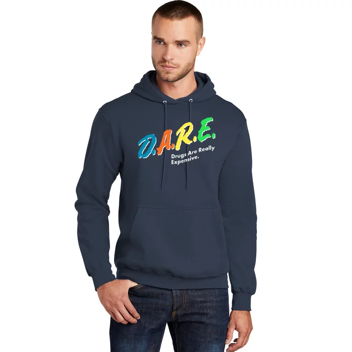 Dare Drugs Are Really Expensive Hoodie TeeShirtPalace