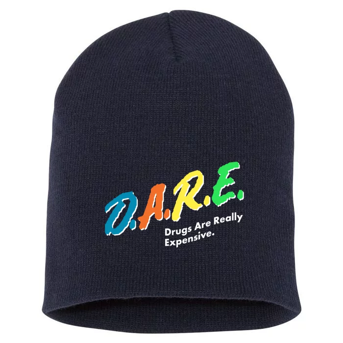 Dare Drugs Are Really Expensive Short Acrylic Beanie