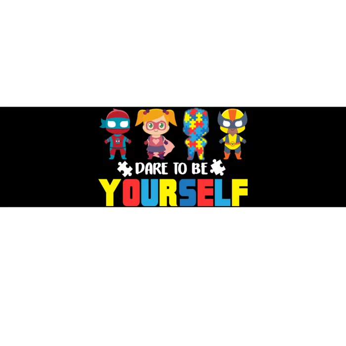 Dare To Be Yourself Superhero Autism Bumper Sticker