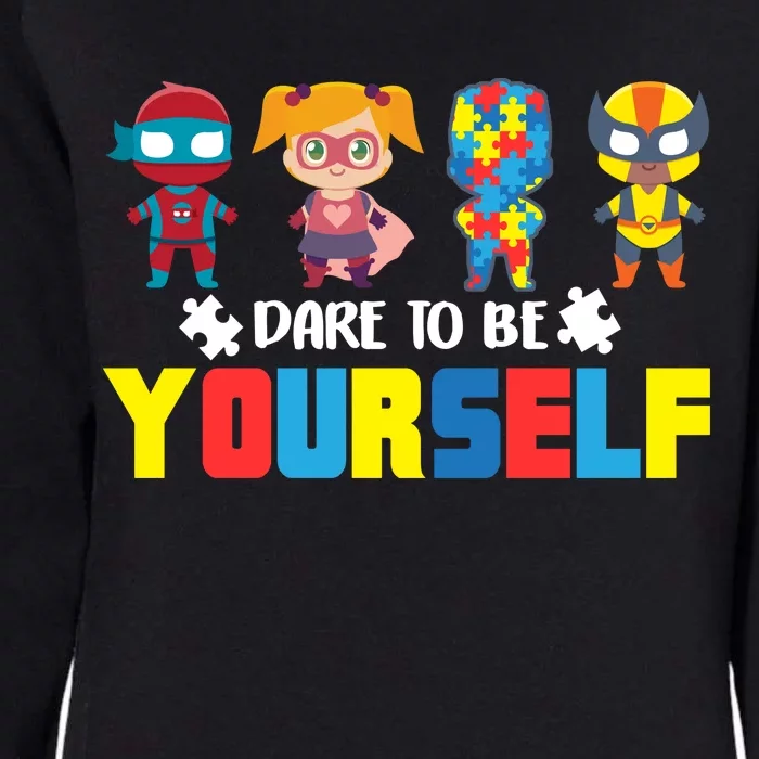 Dare To Be Yourself Superhero Autism Womens California Wash Sweatshirt