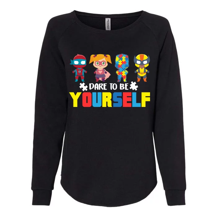 Dare To Be Yourself Superhero Autism Womens California Wash Sweatshirt