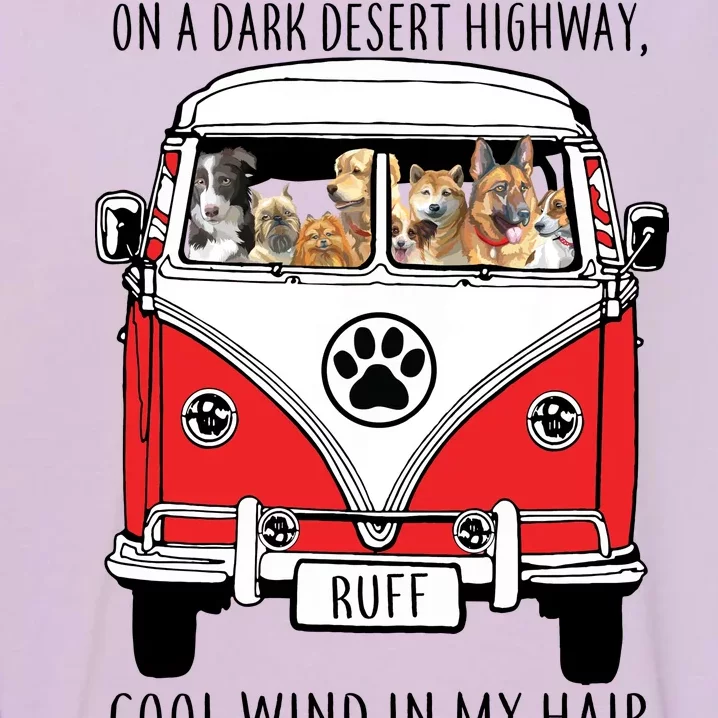 Dark Desert Highway Dog Feel Cool Wind In My Hair Garment-Dyed Sweatshirt