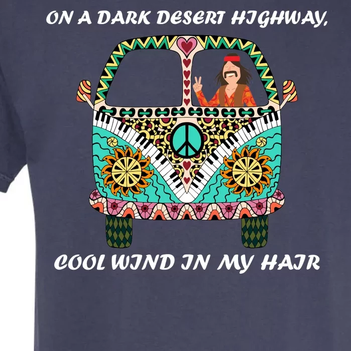 Dark Desert Highway Funny Hippie Garment-Dyed Heavyweight T-Shirt