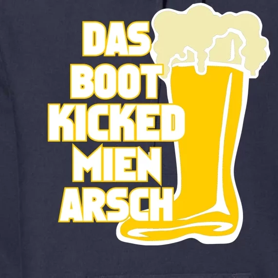 Das Boot Kicked Mien Arsch Premium Hoodie