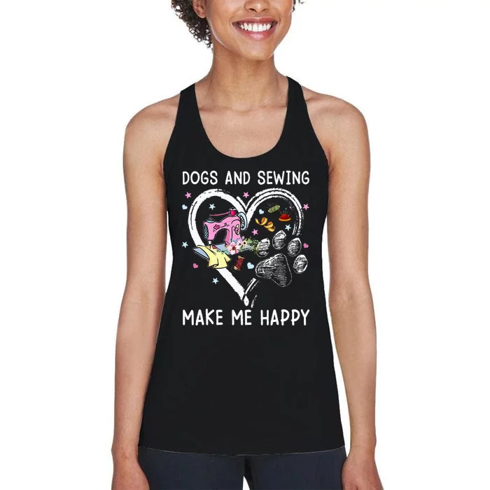 Dogs And Sewing Make Me Happy Funny Dogs And Sewing Women's Racerback Tank