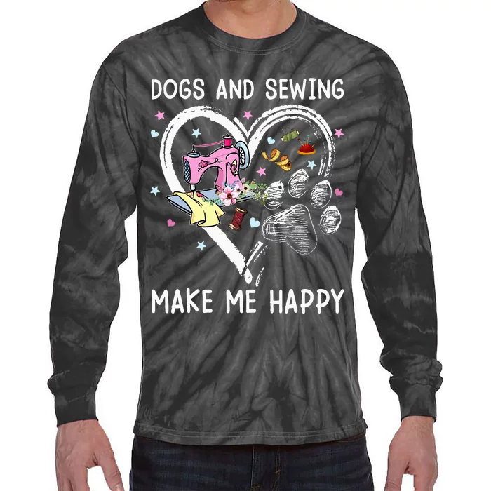 Dogs And Sewing Make Me Happy Funny Dogs And Sewing Tie-Dye Long Sleeve Shirt