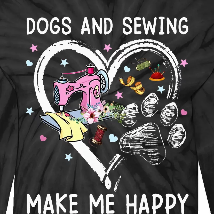 Dogs And Sewing Make Me Happy Funny Dogs And Sewing Tie-Dye Long Sleeve Shirt