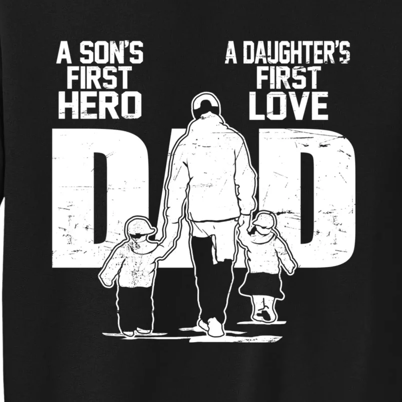 Dad A Sons First Hero Daughters First Love Fathers Day From Son Daughter To Dad Sweatshirt