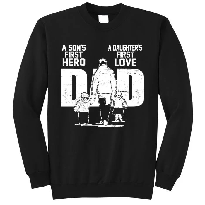 Dad A Sons First Hero Daughters First Love Fathers Day From Son Daughter To Dad Sweatshirt