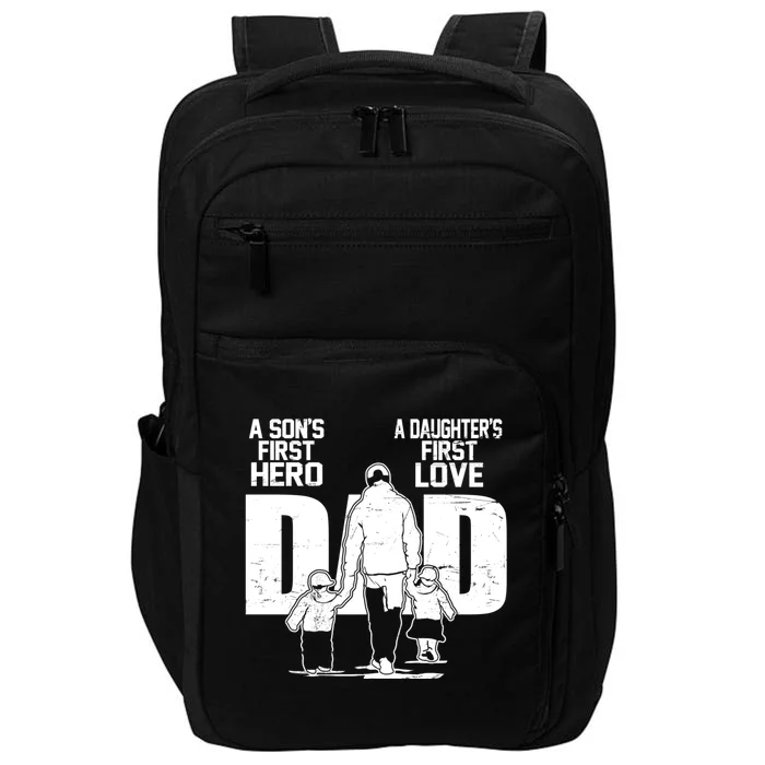 Dad A Sons First Hero Daughters First Love Fathers Day From Son Daughter To Dad Impact Tech Backpack