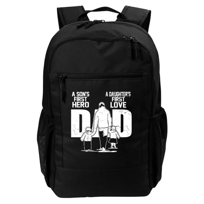 Dad A Sons First Hero Daughters First Love Fathers Day From Son Daughter To Dad Daily Commute Backpack