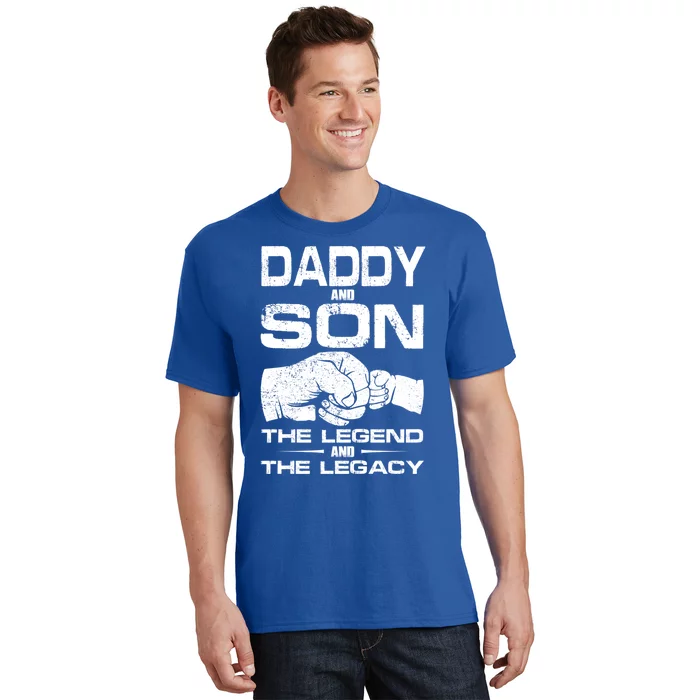 Daddy And Son The Legend And Legacy Fathers Day Daddy Son Cool Gift T-Shirt