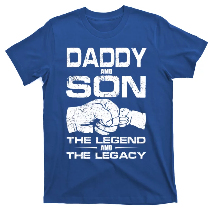 Daddy And Son The Legend And Legacy Fathers Day Daddy Son Cool Gift T-Shirt