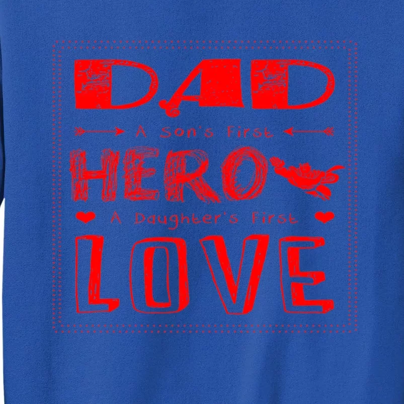 Dad A SonS First Hero A DaughterS First Gift Sweatshirt