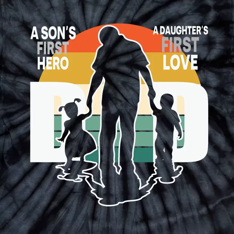 Dad A Sons First Hero A Daughters First Love Father's Day Tie-Dye T-Shirt