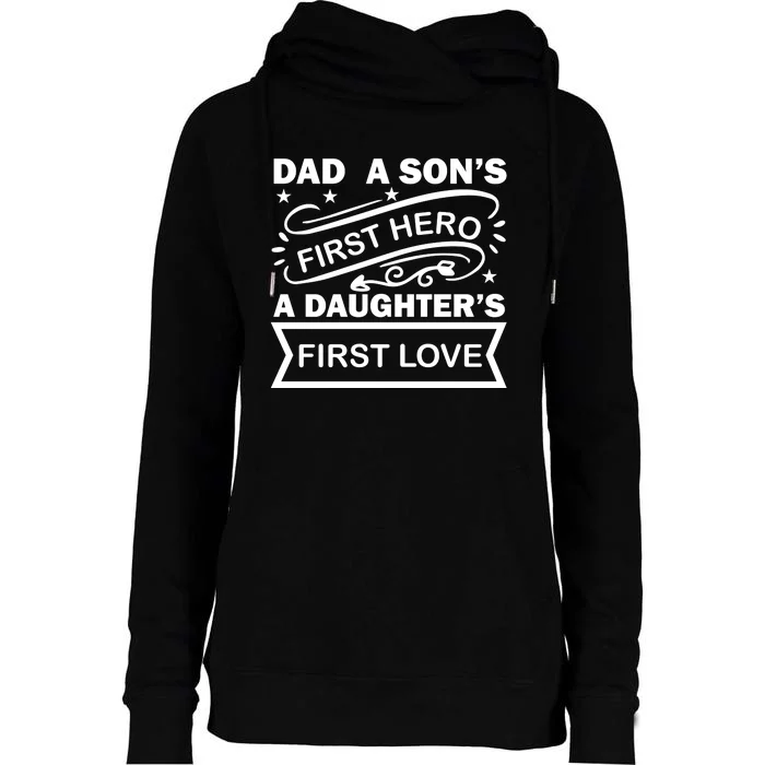 Dad A Son S First Hero A Daughter S First Love Womens Funnel Neck Pullover Hood