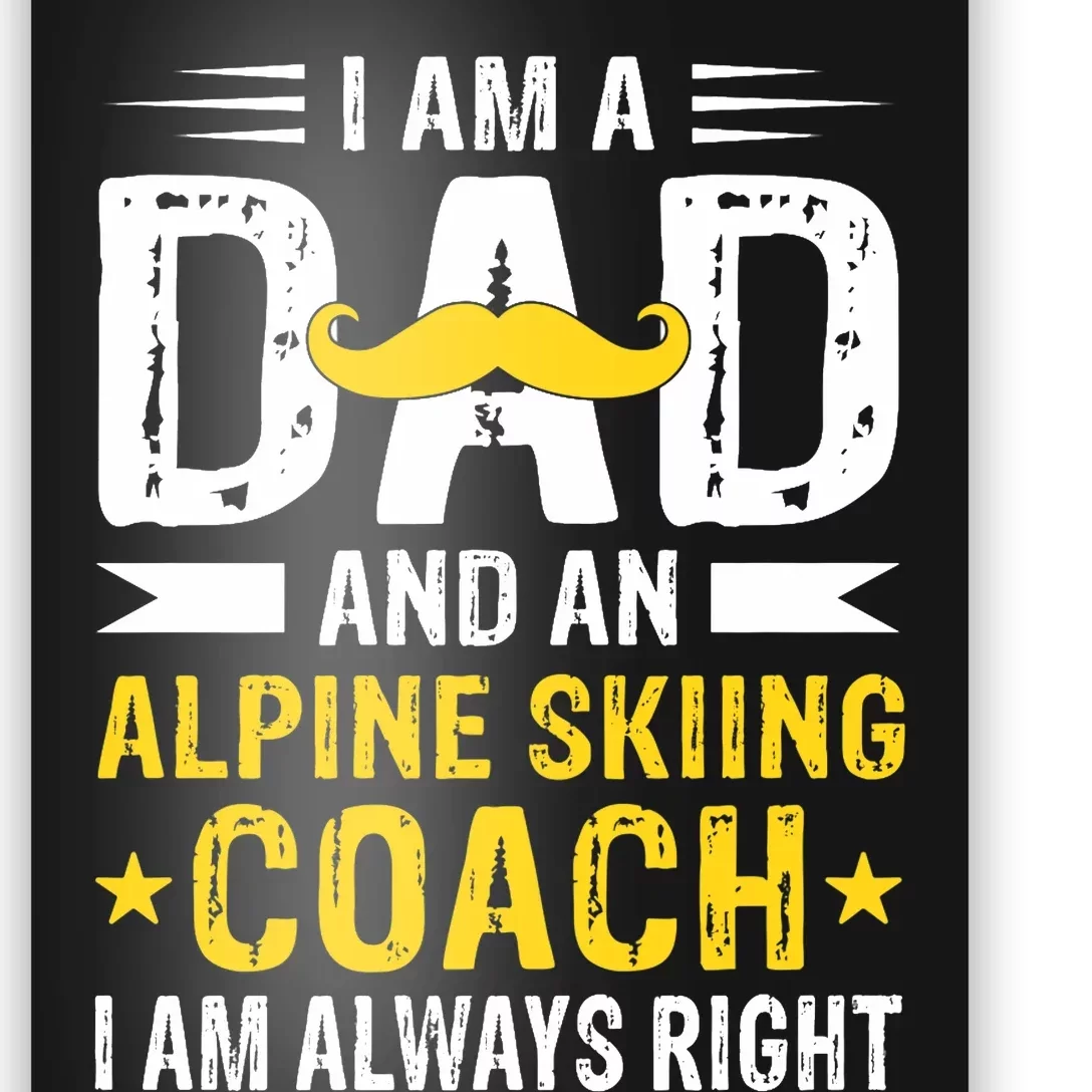 Dad Alpine Skiing Coach Funny Alpine Skiing Coach Poster