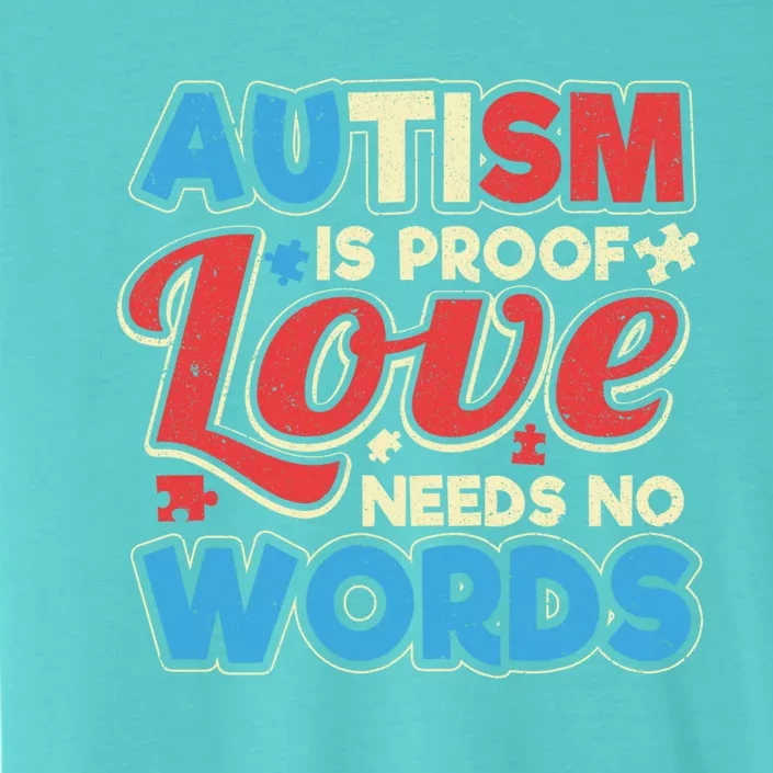 Distressed Autism Spectrum Support Love Needs No Words Cute Gift ChromaSoft Performance T-Shirt