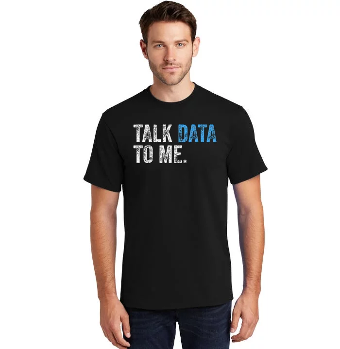 Data Analyst Scientist Statistic Statisticians Data Engineer Tall T-Shirt