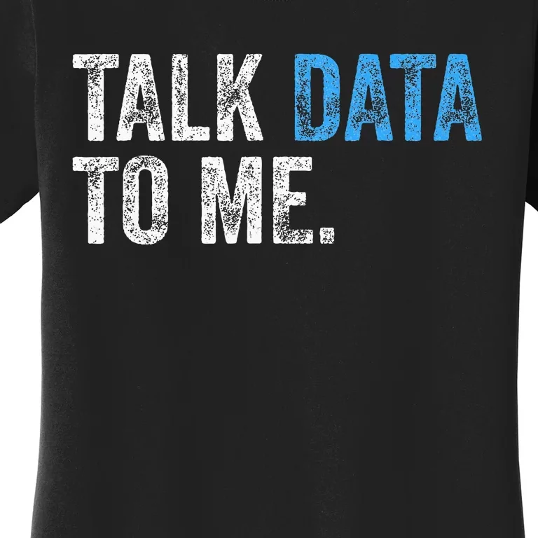 Data Analyst Scientist Statistic Statisticians Data Engineer Women's T-Shirt