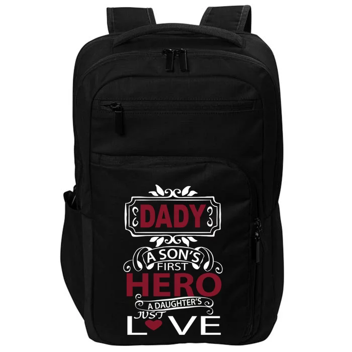 Daddy A SonS First Hero A DaughterS Just Love Funny Gift Impact Tech Backpack