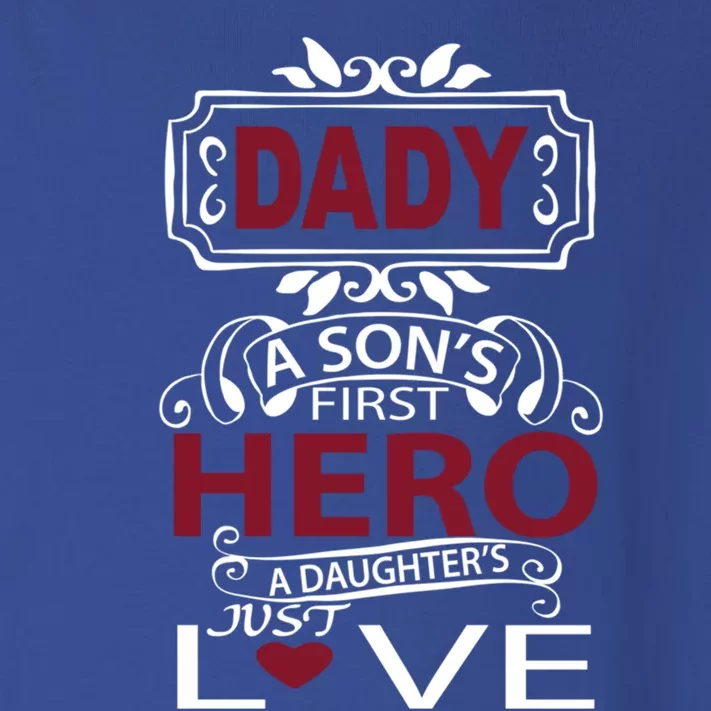 Daddy A SonS First Hero A DaughterS Just Love Funny Gift Toddler Long Sleeve Shirt