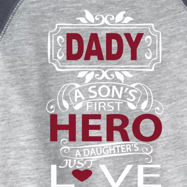 Daddy A SonS First Hero A DaughterS Just Love Funny Gift Toddler Fine Jersey T-Shirt